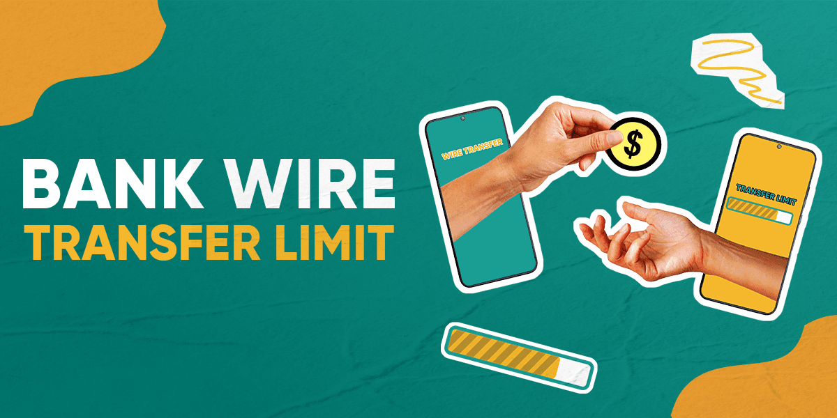 What is a Wire Transfer limit