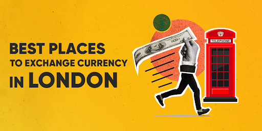 best-places-to-exchange-currency-in-london