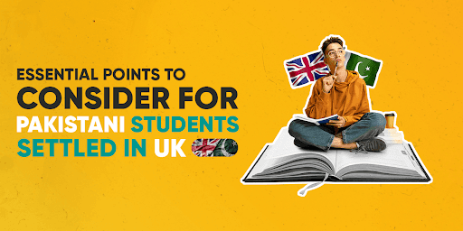 essential-points-to-consider-for-pakistani-students-settled-in-uk