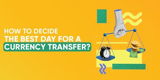 how-to-decide-the-best-day-for-a-currency-transfer