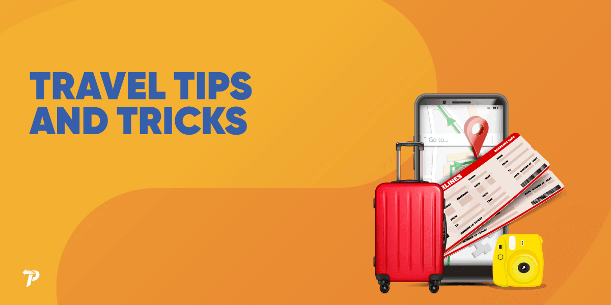 Travel Tips and Tricks