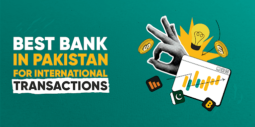 best bank in pakistan for international transactions