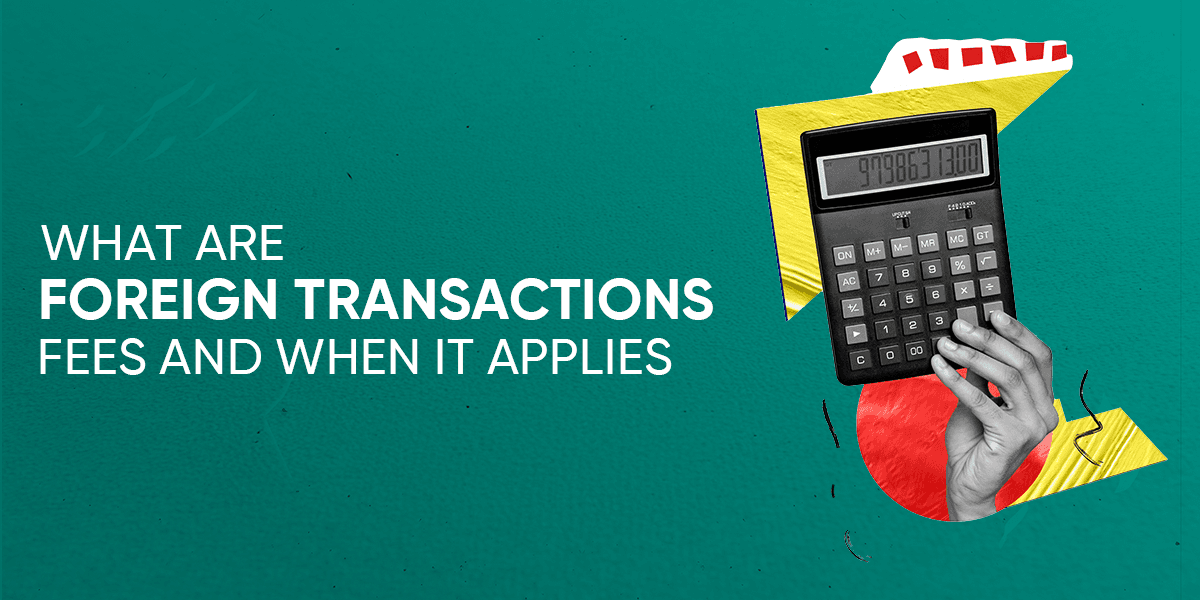 What are Foreign Transaction Fees