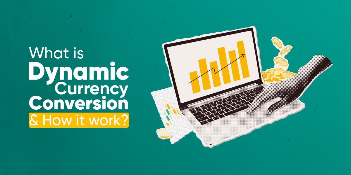 what-is-dynamic-currency-conversion