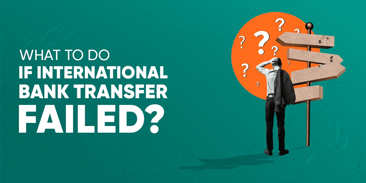 What to do if international bank transfers failed