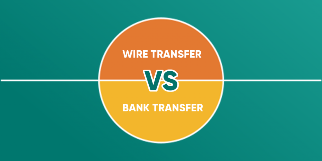 Difference Between Wire Transfer and Bank Transfer